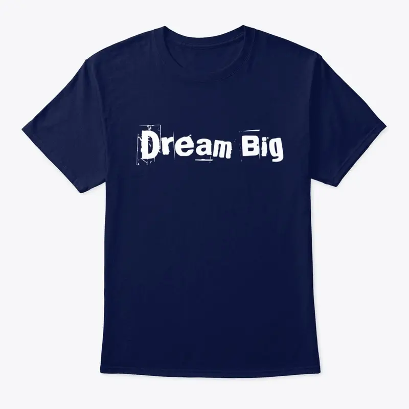 Dream Big