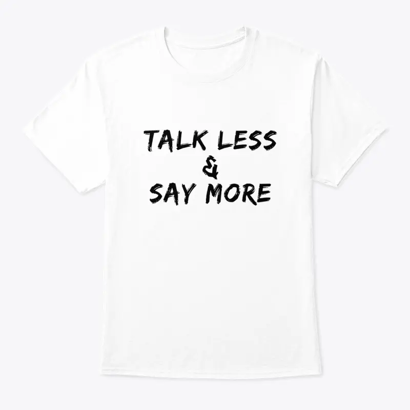 Talk Less & Say More